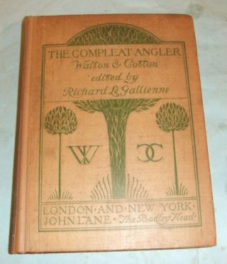 The Compleat Angler Izaak Walton/charles Cotton.  Galienne.  Bodley Head 1897.