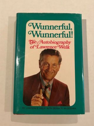 Signed By Lawrence Welk (deceased),  " Wunnerful,  Wunnerful ",  Beauty From 1971