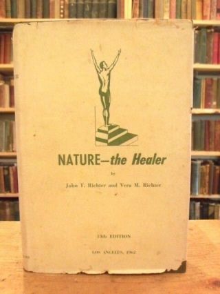 Nature The Healer By John T.  Richter And Vera M.  Richter,  1962
