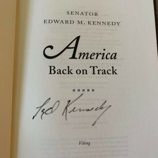 SENATOR EDWARD (TED) KENNEDY AUTOGRAPHS AMERICA BACK ON TRACK NOT CAMELOT MEMOIR 2