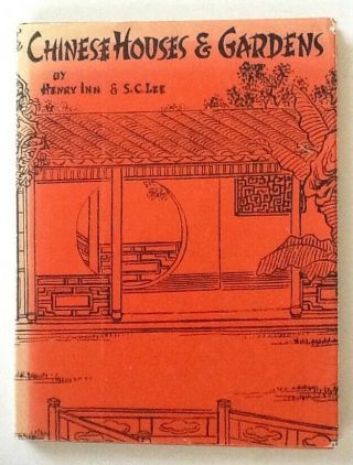 Chinese Houses And Gardens.  1950 Hc/dj By Henry Inn & Sc Lee