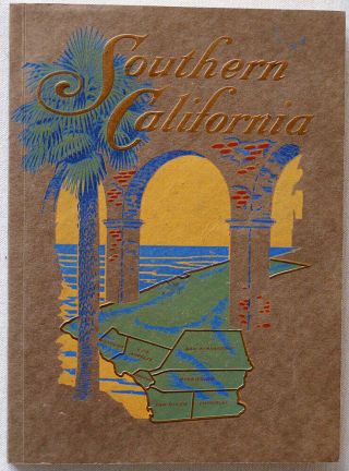 Southern California 1st Edition By Panama Expositions Commission 1915