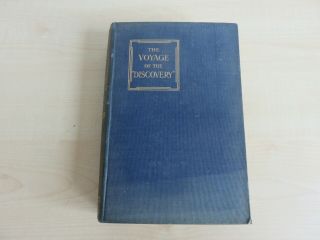 The Voyage Of The Discovery,  Captain Robert E Scott,  Rn,  Vol 1,  1912.