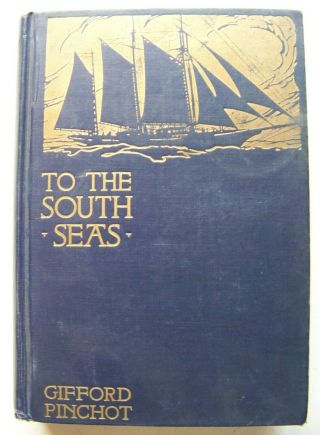 1930 Edition The The South Seas: Cruise Of Schooner " Mary Pinchot " To Galapagos