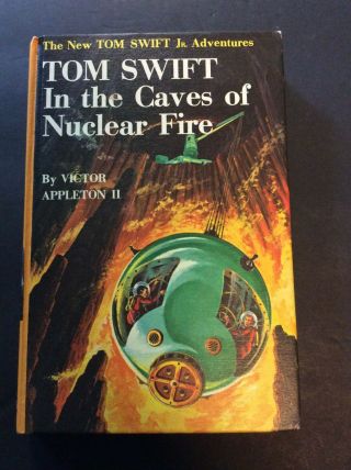 Tom Swift Jr.  8: In The Caves Of Nuclear Fire By Victor Appleton 1971 Printing
