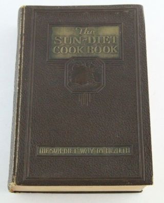 The Sun Diet Cookbook Anna Lana Alsaker Vintage Second Printing 1938