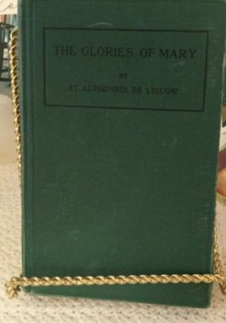The Glories Of Mary By St.  Alphonsus De Loguore 1931 Imprimatur
