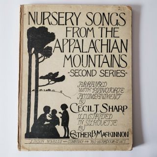 Vintage Book Nursery Songs From The Appalachian Mountains Cecil T.  Sharp 1923
