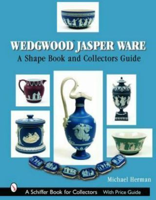 Wedgwood Jasper Ware : A Shape Book And Collector 