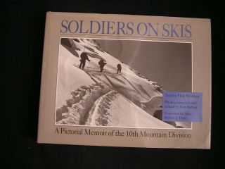 Wwii Soldiers On Skis Pictorial Memoir Of The 10th Mountain Division Italy