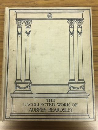 The Uncollected Work Of Aubrey Beardsley The Bodley Head Ltd,  1925