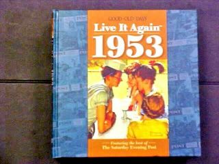 Good Old Days " Live It Again " 1953 - Best Of The Saturday Evening Post - Reminisce