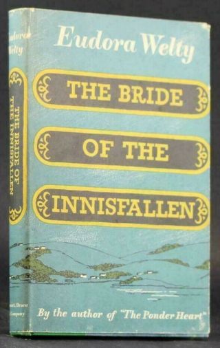 1955 Eudora Welty " The Bride Of The Innisfallen " Stated First Edition Hc W/ Dj