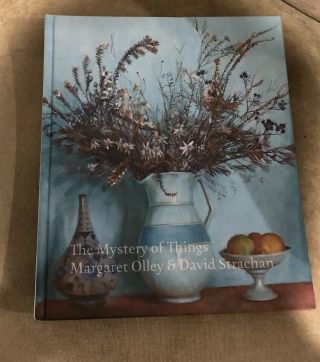 Margaret Olley & David Strachan - - The Mystery Of Things Hardcover Book 2016
