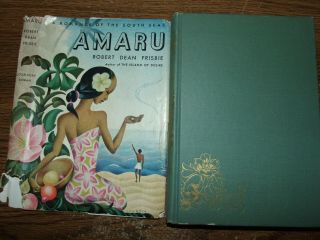 Amaru - A Romance Of The South Seas By Robert Dean Frisbie Stated First Edition