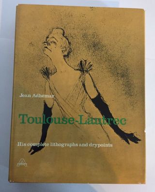 Toulouse - Lautrec,  Complete Lithographs And Drypoints By Jean Adhemar - Hardcover