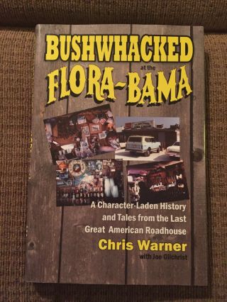 Bushwhacked At The Flora - Bama Chris Warner Autographed Signed Bar History Book