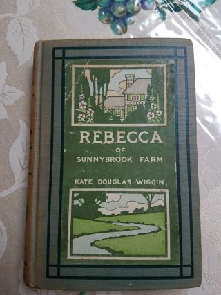Rebecca Of Sunnybrook Farm By Kate Douglas Wiggin Published 1903