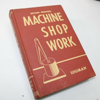 Machine Shop Work Book By John T Shuman American Technical Society 1943 Vintage
