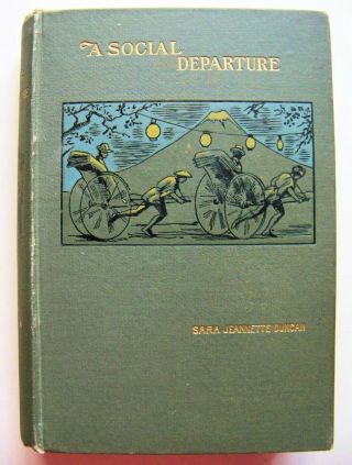 1891 1st Edition A Social Departure: Round The World Travel By Sara J.  Duncan