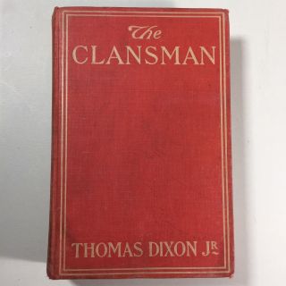 The Clansman By Thomas Dixon Jr.  1905 The Birth Of A Nation Photographs Illustr.