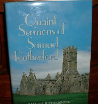 Quaint Sermons Of Puritan Samuel Rutherford Soli Deo Gloria