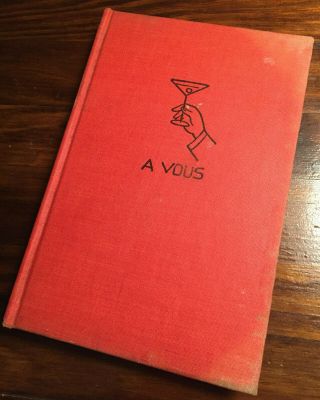 1941 Classic - " A Vous " Crosby Gaige Cocktail Guide And Ladies 