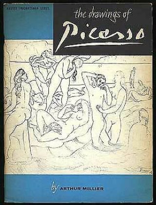 Arthur Miller / The Drawings Of Picasso First Edition 1961