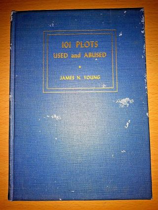 101 Plots And Abused By James N.  Young (hardcover,  1945) Fun Book