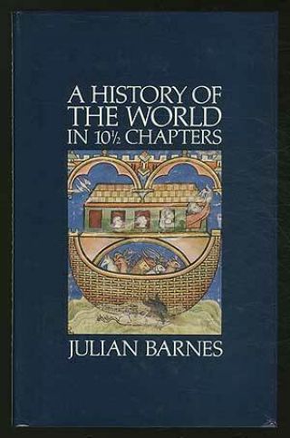 Julian Barnes / A History Of The World In 10 1/2 Chapters Signed 1st Ed 1989