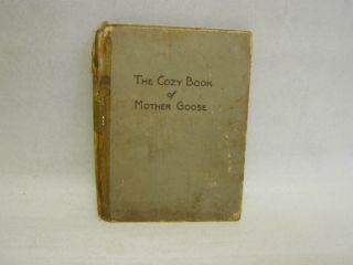 The Cozy Book Of Mother Goose Vintage Hardback C 1926 Color Illustrated