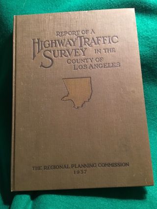 Report Of A Traffic Survey In The County Of Los Angeles,  1937
