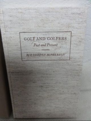 Golf And Golfers: Past And Present By J.  Gordon Mcpherson Usga Limited Edition