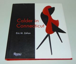 2000 Alexander Calder In Connecticut Eric M.  Zafran Abstract Art