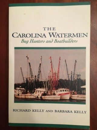 The Carolina Watermen: Bughunters And Boat Builders,  North Carolina Outer Banks
