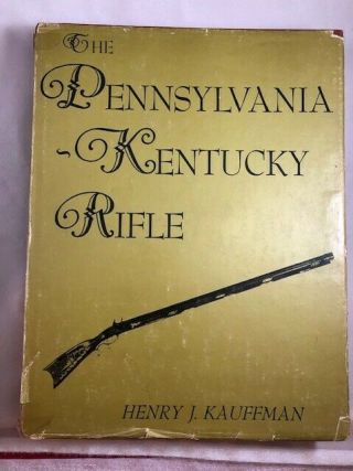 The Pennsylvania - Kentucky Rifle - 1960 Henry J.  Kauffman 0620
