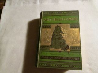 Early English Voyagers; Adventures And Discoveries Of Drake,  Cavendish,  Dampier