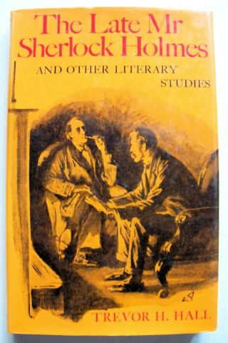 1971 1st Ed.  The Late Mr.  Sherlock Holmes & Other Literary Studies W/dj