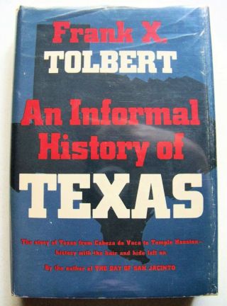 1961 1st Ed.  An Informal History Of Texas By Frank X.  Tolbert Illustrated & W/dj