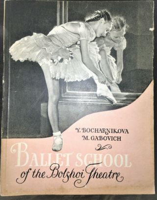 Ballet School Of The Bolshoi Theatre Ilustrated.  Y Bocharnikova,  Gabovich 1930 