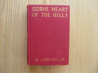 In The Heart Of The Hills,  John Fox Jr.  1913 First Edition