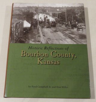 Historic Reflections Of Bourbon County,  Kansas Signed Fred Campbell,  Don Miller