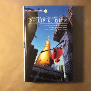 The Man In The High Castle,  Philip K.  Dick (sf Masterworks,  Hardcover In Jacket)