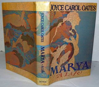 Marya A Life By Joyce Carol Oates - First Trade Printing - Signed