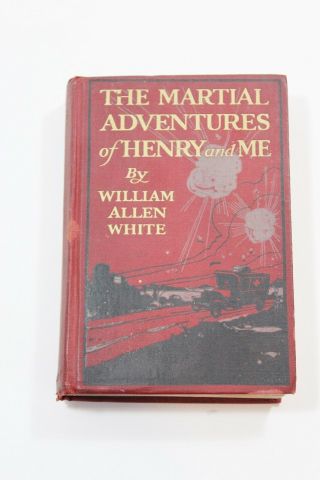 The Martial Adventures Of Henry And Me By W.  A.  White Signed Autograph 1st Ed