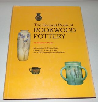 1985 The Second Book Of Rookwood Pottery Hebert Peck