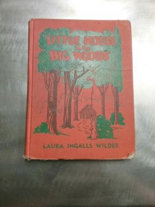 Little House In The Big Woods By Laura Ingalls Wilder From 1932