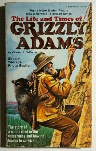 The Life And Times Of Grizzly Adams By C.  Sellier (1977) Sunn Classic Illust.  Pb