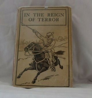 Vintage In The Reign Of Terror The Adventures Of A Westminster Boy - G.  A.  Henty