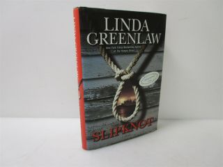 Linda Greenlaw,  Slipknot,  Hyperion,  Ny 2007.  Signed 1st Edition With Jacket.